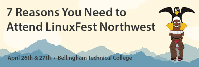 7 reasons you need to attend LinuxFest Northwest