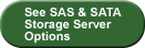 See SAS & SATA Storage Server Options